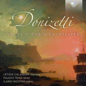 Donizetti:Nuits D'Ete A Pausilippe de Letizia/Tenzi Calandra