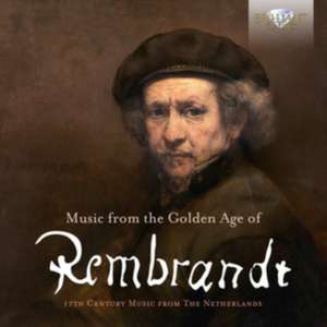 Music From The Golden Age Of Rembrandt de Stam/Lievers/van der Meel/Ramselaar