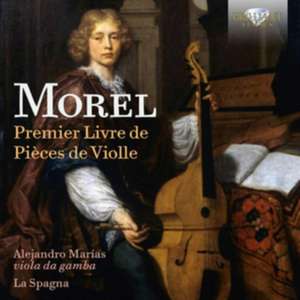 Morel:Premier Livre De Pieces De Violle de Alejandro/La Spagna Marias