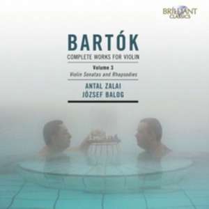 Bartok: Sämtliche Werke für Violine Vol.3 de Jozsef Zalai, Antal/Balog