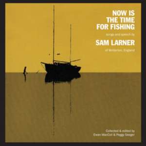 Now Is The Time For Fish de Sam Larner