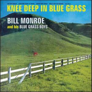 Knee Deep In Bluegrass de Bill & His Blue Grass Boys Monroe