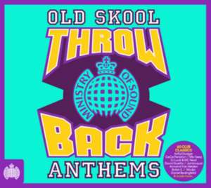 Throwback Old Skool Anthems de Ministry Of Sound UK Pres.