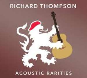 Acoustic Rarities de Richard Thompson