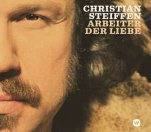 Arbeiter Der Liebe de Christian Steiffen