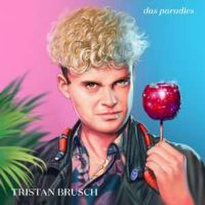 Das Paradies de Tristan Brusch