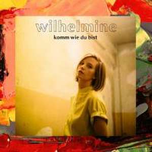 Komm wie du bist (EP) de Wilhelmine