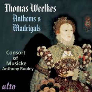 Anthems/Madrigale de Rooley/Consort Of Musicke