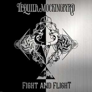 Fight And Flight de Tequila Mockingbyrd