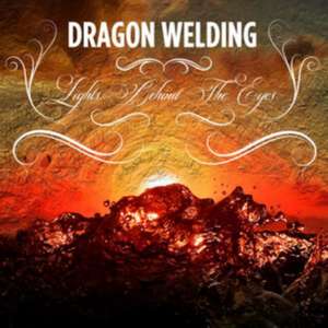 Lights Behind The Eyes de Dragon Welding