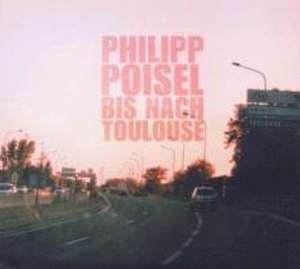 Bis nach Toulouse/Eiserner Steg (2xCD) de Philipp Poisel