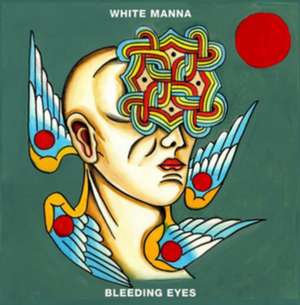 Bleeding Eyes de White Manna