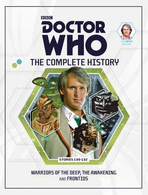 Doctor Who: The Complete History Issue 9: Warriors of the Deep, The Awakening and Frontios de Various