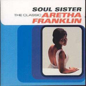 Soul Sister: The Best Of Aretha Franklin de Aretha Franklin