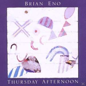 Thursday Afternoon (2005 Remastered) de Brian Eno