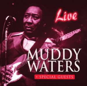 Live de Muddy & Special Guests Waters