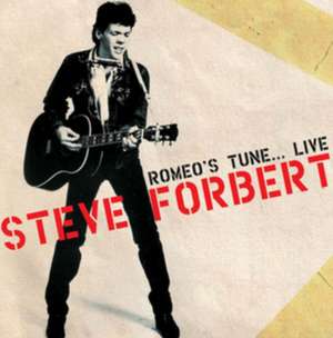 Romeos Tune?Live de Steve Forbert