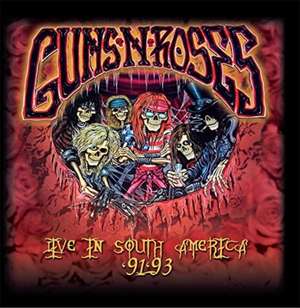 Live In South America '91-'93 de Guns N'Roses