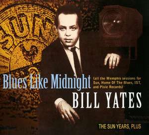 Blues Like Midnight-The Sun Years,Plus de Bill Yates