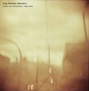 Long Distance Operators de Catherine Graindorge/Hugo Ra