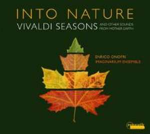 Into Nature-Vivaldi Seasons and other Sounds de Enrico/Imaginarium Ensemble Onofri