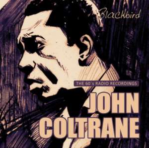 Blackbird/The 60s Radio Recordings de John Coltrane