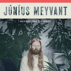 Across The Borders de Junius Meyvant