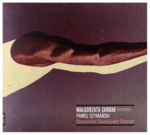 Dissociative Counterpoint Disorder de Malgorzata/Nagy/The Janacek PO Sarbak