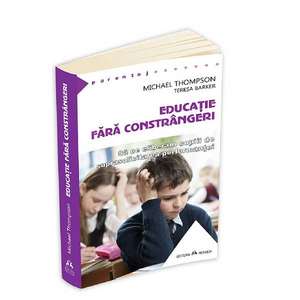 Educatie fara constrangeri de Michael Thompson