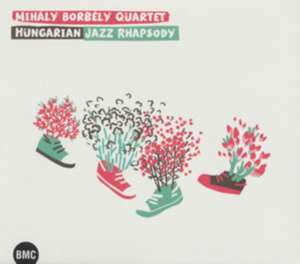 Hungarian Jazz Rhapsody de Mihaly Quartet Borbely