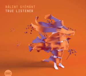 True Listener de Balint/Fonay Gyemant