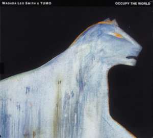 Occupy The World de Wadada Leo/Tumo Smith