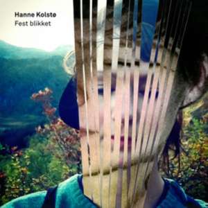 Fest Blikket de Hanne Kolsto