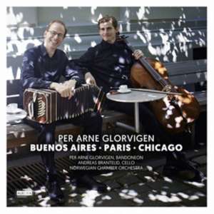 Buenos Aires ú Paris ú Chicago de Glorvigen/Brantelid/Norwegian Chamber Orch.