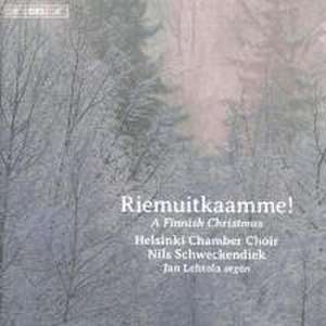 Riemuitkaamme! de Helsinki Chamber Choir/Schweckendiek/Lehtola