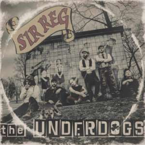 The Underdogs (Digipak) de Sir Reg