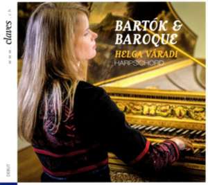 Bartok & Baroque de Helga Varadi