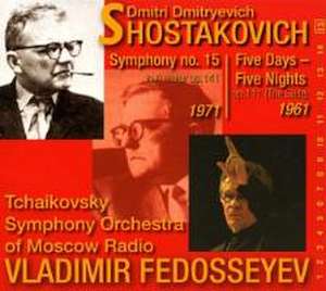 Sinfonie 15 in A-Dur/Five Days-Five Nights de V. /Tschaikowsky Symphony Orchestra Fedosseyev