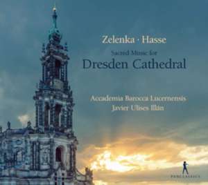 Sacred Music for Dresden Cathedral de Jan Dismas Zelenka