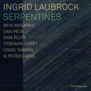 Serpentines de Ingrid Laubrock