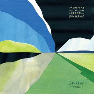 Sauvage Formes de Orchestre Tout Puissant Marcel Duchamp