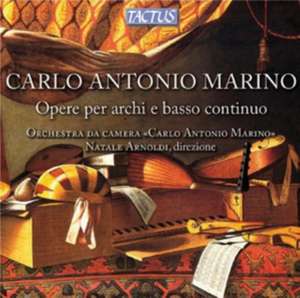 Marino: Works for Strings and Continuo de N. Orchestra da Camera Carlo Antonio Marino/Arnoldi