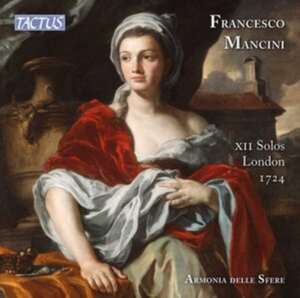 Mancini: XII Solos,London 1724 de Armonia delle Sfere