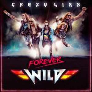 Forever Wild de Crazy Lixx