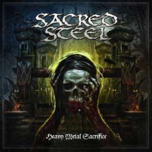 Heavy Metal Sacrifice (Digipak) de Sacred Steel