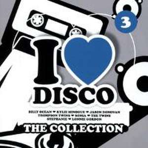 I Love Disco Collection Vol.3 de Various