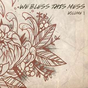 Vol.1 de We Bless This Mess