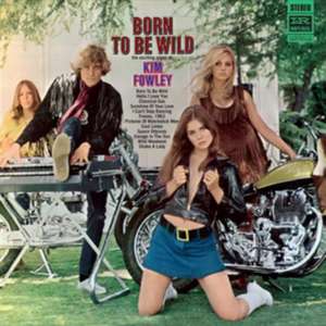 Born To Be Wild de Kim Fowley