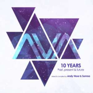 AVA 10 Years: Past,Present & Future de Andy/Somna Moor