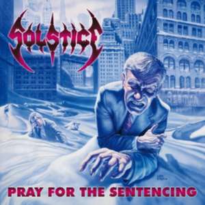 Pray For The Sentencing de Solstice
